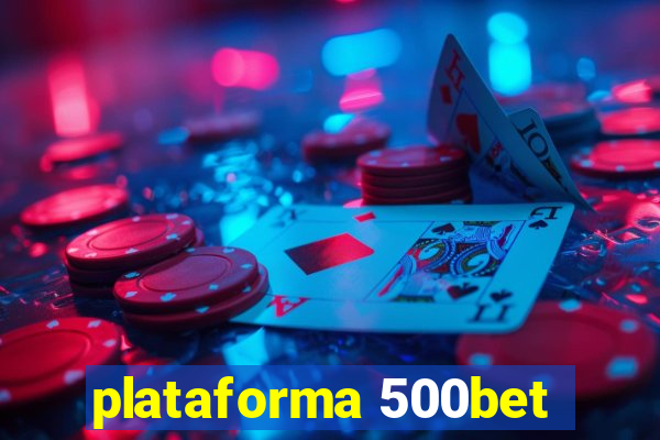 plataforma 500bet